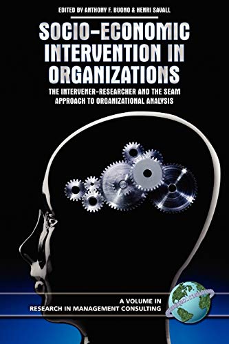 Stock image for Socio-Economic Intervention in Organizations: The Intervener-Researcher and the Seam Approach to Organizational Analysis (PB) for sale by ThriftBooks-Atlanta