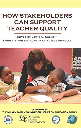 Imagen de archivo de How Stakeholders Can Support Teacher Quality (Hc) (Milken Family Foundation Series on Education Policy) a la venta por Lucky's Textbooks