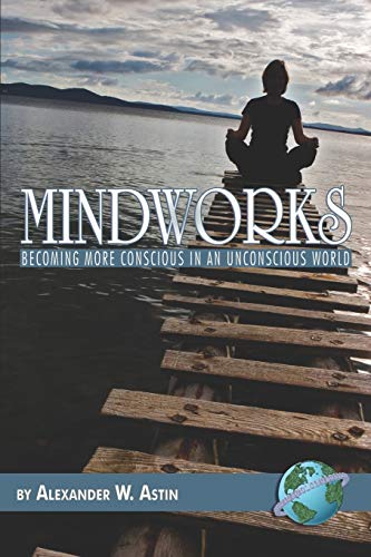 Stock image for Mindworks: Becoming More Conscious in an Unconscious World for sale by SecondSale