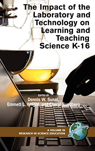 Stock image for The Impact of the Laboratory and Technology on Learning and Teaching Science K-16 (Hc) (Research in Science Education) for sale by Lucky's Textbooks