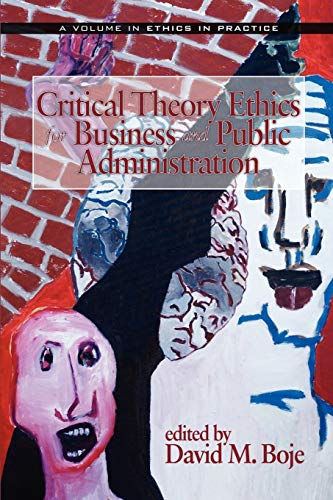 Imagen de archivo de Critical Theory Ethics for Business and Public Administration (PB) (Ethics in Practice) a la venta por Ergodebooks