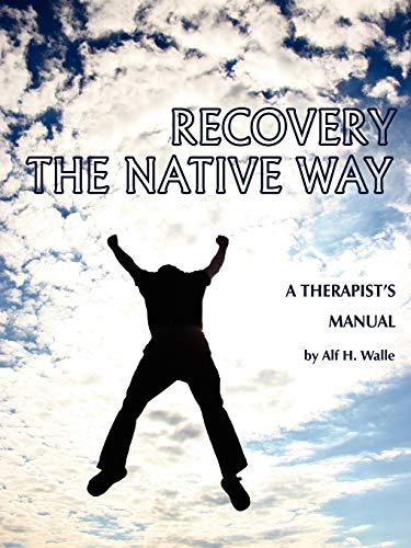Beispielbild fr Recovery the Native Way: A Therapist 's Manual (PB) zum Verkauf von Chiron Media