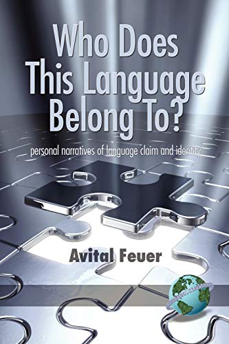 Who does This Language Belong To?: Personal Narratives of Language Claim and Identity - Avital Feuer