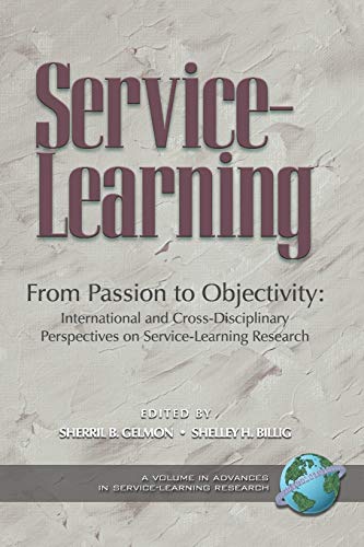 Imagen de archivo de From Passion to Objectivity: International and Cross-Disciplinary Perspectives on Service-Learning Research (PB) (Advances in Service-Learning Research) a la venta por Ergodebooks