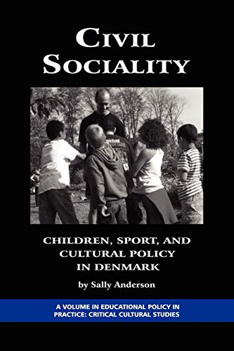 9781593118761: Civil Sociality: Children, Sport, and Cultural Policy in Denmark