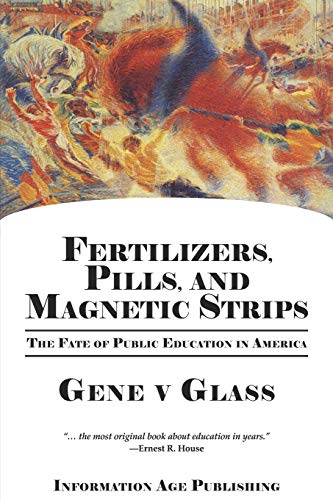 Beispielbild fr Fertilizers, Pills, And Magnetic Strips: The Fate Of Public Education In America (PB) zum Verkauf von HPB-Emerald