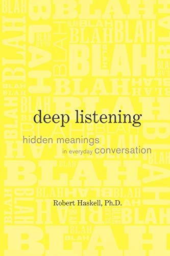 Stock image for Deep Listening: Hidden Meanings in Everyday Conversation for sale by Chiron Media