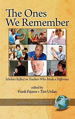 Imagen de archivo de The Ones We Remember:Scholars Reflect on Teachers Who Made a Difference (HC) (Adolescence and Education) a la venta por Lucky's Textbooks