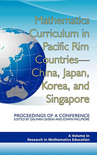 Stock image for Mathematics Curriculum in Pacific Rim Countries- China, Japan, Korea, and Singapore Proceedings of a Conference (Hc) (Research in Mathematics Education) for sale by Lucky's Textbooks