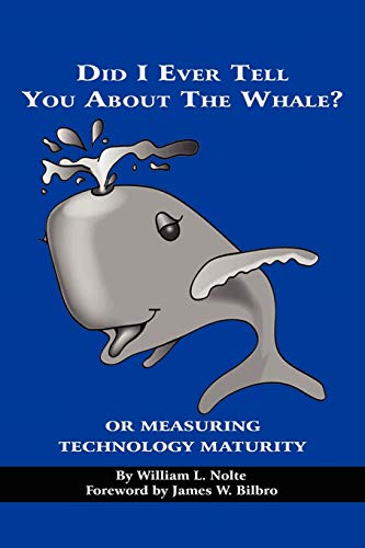 Beispielbild fr Did I Ever Tell You about the Whale? or Measuring Technology Maturity (PB) zum Verkauf von Chiron Media