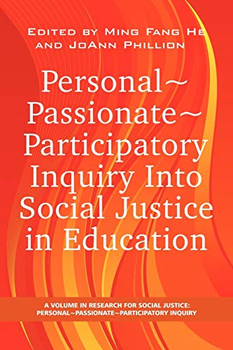 Stock image for Personal~Passionate~Participatory Inquiry into Social Justice in Education (PB) (Research for Social Justice: Personal-Passionatte-Participatory Inquiry) for sale by Ergodebooks