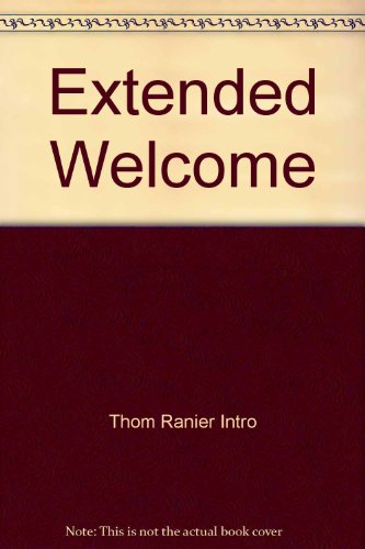 Extended Welcome: An Open-Door Strategy for Reaching Guests in Your Church