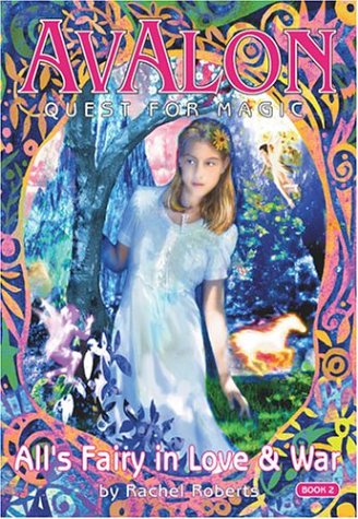 Stock image for All's Fairy in Love and War (Avalon Quest for Magic #2) for sale by SecondSale