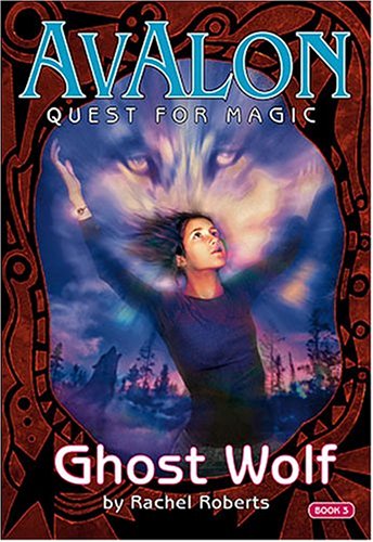 Beispielbild fr Ghost Wolf (Avalon Quest for Magic #3) zum Verkauf von Wonder Book