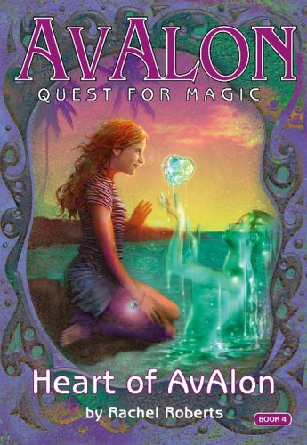 Stock image for The Heart of Avalon (Avalon Quest for Magic) for sale by Ergodebooks