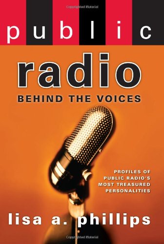 Stock image for Public Radio: Behind the Voices for sale by Pomfret Street Books