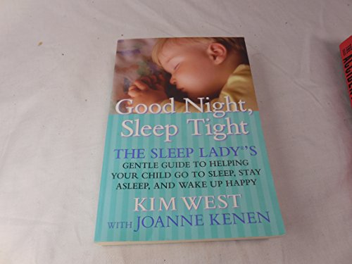 Stock image for Good Night Sleep Tight: The Sleep Lady's Gentle Guide to Helping Your Child Go to Sleep, Stay Asleep, and Wake Up Happy for sale by Your Online Bookstore