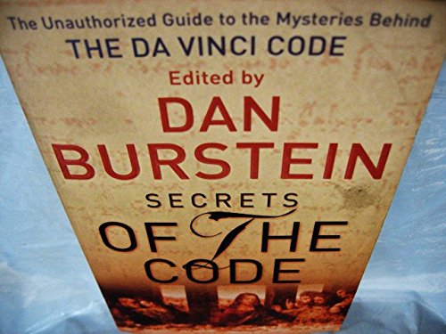Stock image for Secrets of the Code: The Unauthorized Guide to the Mysteries Behind the Da Vinci Code for sale by Top Notch Books
