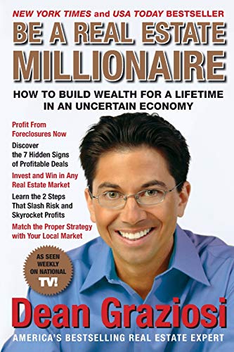 Stock image for Be a Real Estate Millionaire: How to Build Wealth for a Lifetime in an Uncertain Economy for sale by THE SAINT BOOKSTORE