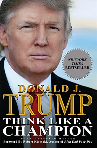Think Like a Champion: An Informal Education In Business and Life (9781593155711) by Trump, Donald