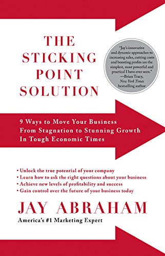 9781593155759: The Sticking Point Solution: 9 Ways to Move Your Business from Stagnation to Stunning Growth in Tough Economic Times