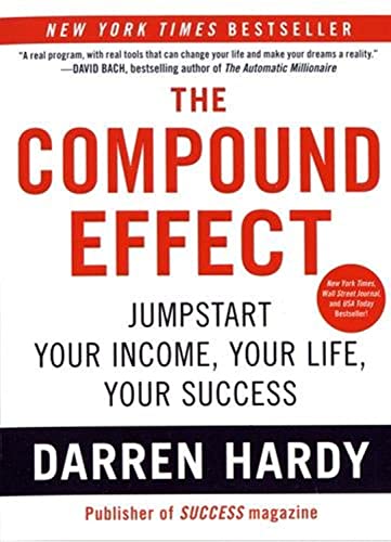 Stock image for The Compound Effect: Multiplying Your Success One Simple Step at a Time for sale by ThriftBooks-Reno
