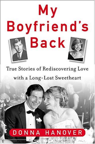 9781593160487: My Boyfriend's Back: True Stories of Rediscovering Love with Long-Lost Sweethearts