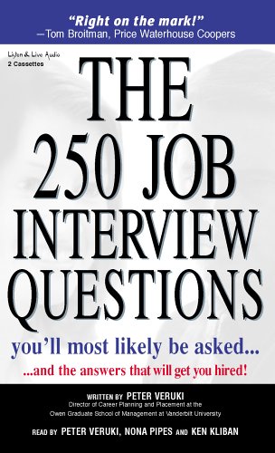 The 250 Job Interview Questions You'll Most Likely Be Asked... And the Answers That Will Get You Hired! (9781593160586) by Veruki, Peter