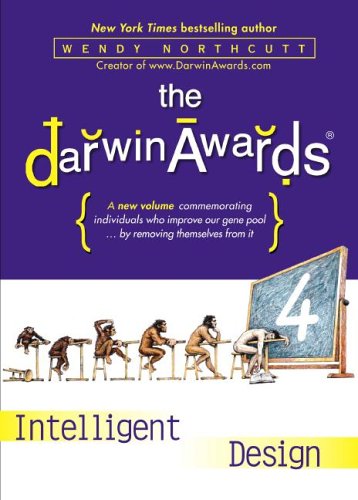 Imagen de archivo de The Darwin Awards 4: Intelligent Design a la venta por The Yard Sale Store