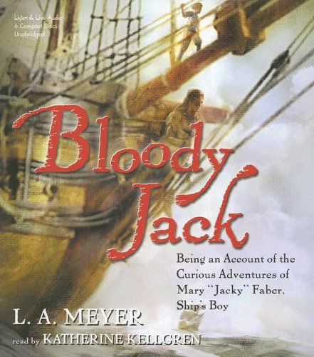 Imagen de archivo de Bloody Jack: Being an Account of the Curious Adventures of Mary Jacky Faber, Ships Boy (Bloody Jack Adventures) a la venta por Seattle Goodwill