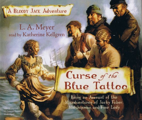 Curse of the Blue Tattoo (Bloody Jack Adventures) (9781593161347) by L.A. Meyer; Katherine Kellgren (narrator)