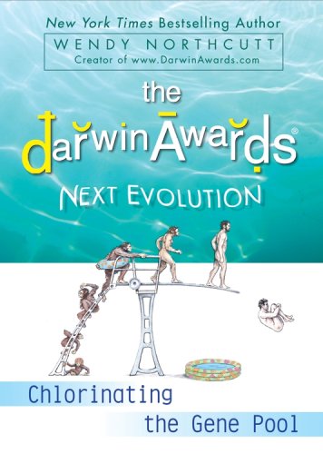 Stock image for The Darwin Awards: Next Evolution for sale by Half Price Books Inc.