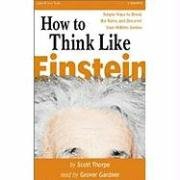 How To Think Like Einstein (9781593164539) by Scott Thorpe; Kerin McCue (narrator)