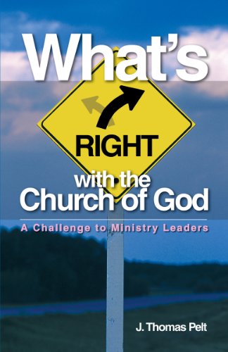 Imagen de archivo de What's Right with the Church of God: A Challenge to Ministry Leaders a la venta por HPB-Emerald