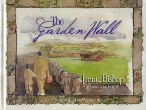 9781593171681: The Garden Wall: A Story of Love Based on I Corinthians 13