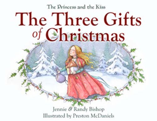 Stock image for The Princess and the Kiss: The Three Gifts of Christmas for sale by Ergodebooks