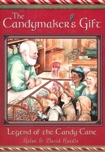 The Candymaker's Gift: The Legend of the Candycane (9781593174026) by Helen & David Haidle