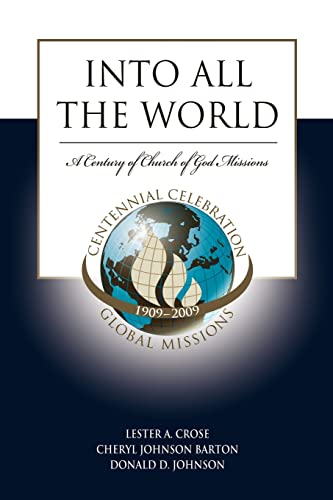Imagen de archivo de Into All the World: The First 100 Years of Church of God Missions a la venta por Irish Booksellers