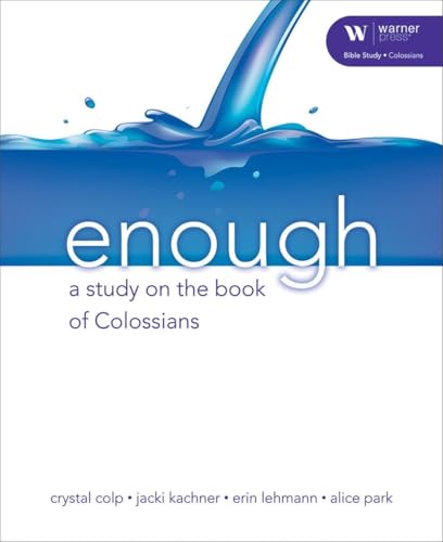 Stock image for Enough: A Study on the Book of Colossians for sale by SecondSale