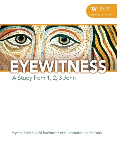 Beispielbild fr Eyewitness : A Study from 1, 2, 3 John zum Verkauf von Better World Books