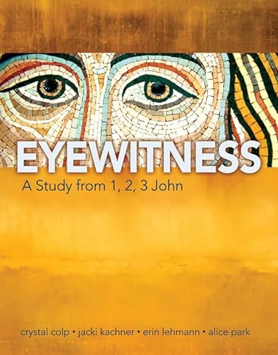 Imagen de archivo de Eyewitness: A Study from 1,2,3 John a la venta por SecondSale