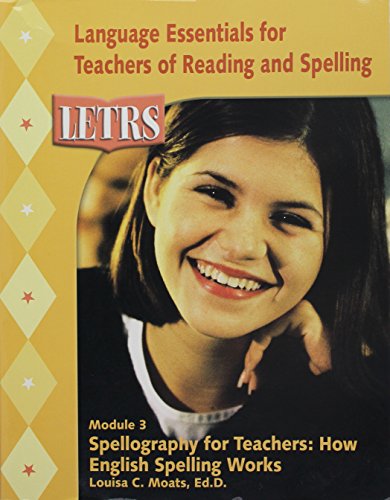 Stock image for LETRS Module 3: Spellography for Teachers: How English Spelling Works for sale by Book Deals