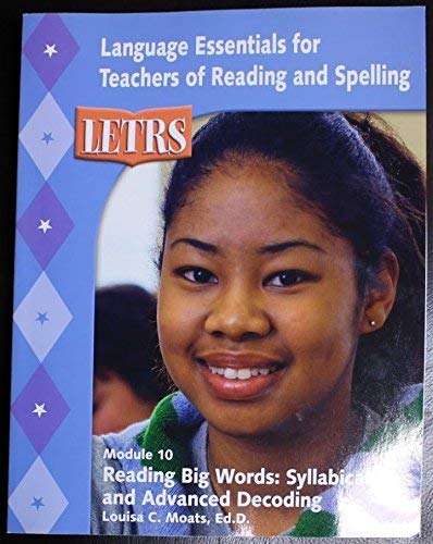 Stock image for LETRS (Language Essentials for Teachers of Reading and Spelling) Module 10 Reading Big Words: Syllabication and Advanced Decoding for sale by Front Cover Books