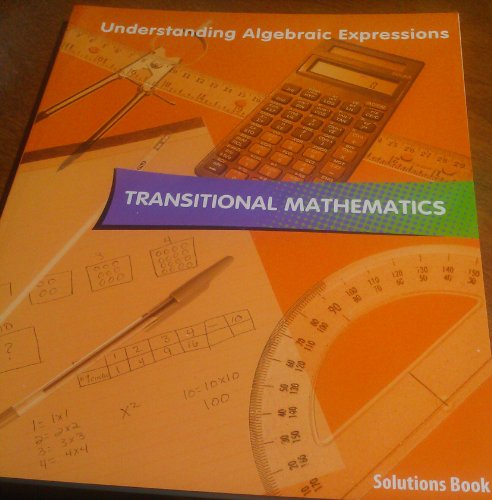 9781593182328: Understanding Algebraic Expressions, Solutions Book (Transitional Mathematics)