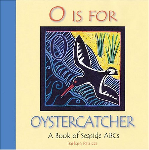 Imagen de archivo de O Is For Oystercatcher: A Book of Seaside ABCs a la venta por Wonder Book