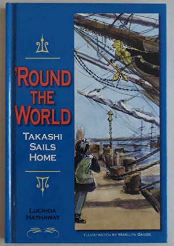 Beispielbild fr Round the World: Takashi Sails Home zum Verkauf von Reuseabook