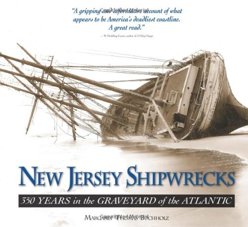 Beispielbild fr New Jersey Shipwrecks: 350 Years in the Graveyard of the Atlantic zum Verkauf von McAllister & Solomon Books