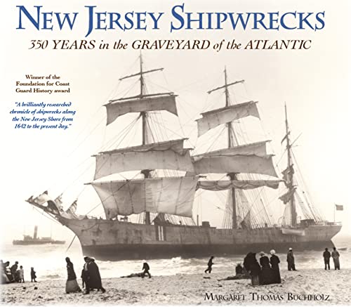 Stock image for New Jersey Shipwrecks: 350 Years in the Graveyard of the Atlantic for sale by McAllister & Solomon Books
