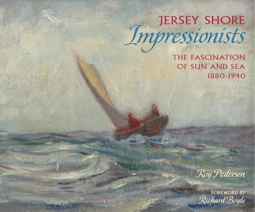 Stock image for Jersey Shore Impressionists: The Fascination of Sun and Sea 1880-1940 for sale by New Legacy Books