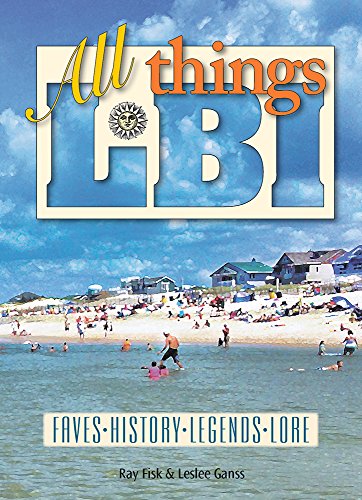 Stock image for All Things Lbi: Faves, History, Legends, Lore / Ray Fisk and Leslee Ganss for sale by ThriftBooks-Dallas